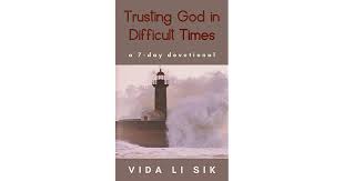 Novel cina ini sekarang tersedia untuk anda baca online dan gratis. Trusting God In Difficult Times A 7 Day Devotional By Vida Li Sik
