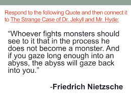 And if you gaze long enough into an abyss, the abyss will gaze. Jekyll And Hyde Background Info Powerpoint