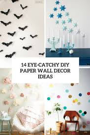This is a nice idea for a diy home decor project that is simple and quick to make. 14 Eye Catchy Diy Paper Wall Decor Ideas Shelterness