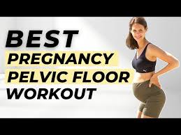 best pregnancy pelvic floor workout