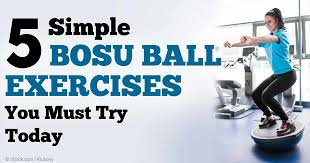 Total Body Benefits With Simple Bosu Ball Exercises