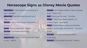 And it goes this way. Horoscope Signs As Disney Movie Quotes Cat Talk