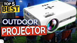 top 5 best outdoor projector