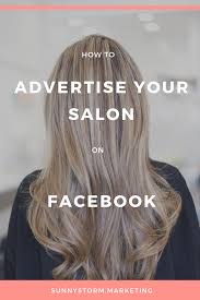 Best hair salons near you. Infographic The Guide To Facebook Ads For Hair Salons And Beauty Salons Hair And Beauty Salon Hair Salon Marketing Aussie Hair Products