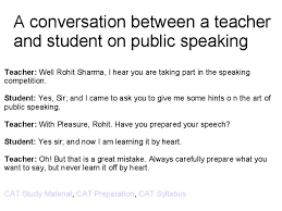 A dialogue between two friends who meet after a long ago. A Conversation Between A Teacher And Student On Public Speaking