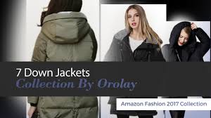 7 Down Jackets Collection By Orolay Amazon Fashion 2017 Collection