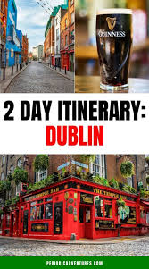 what to do in dublin in 2 days in 2023