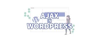 how to use ajax in wordpress the right