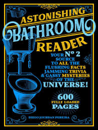 Maybe you would like to learn more about one of these? Read Astonishing Bathroom Reader Online By Diego Jourdan Pereira Books