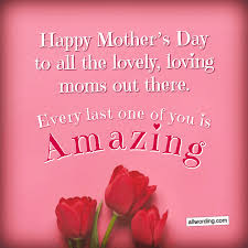 Writing a card message, facebook post. Let S Say Happy Mother S Day To All The Moms Out There Allwording Com