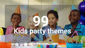 99 best kids birthday party themes a z
