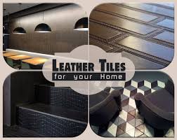 Leather Tiles A Contemporary Choice