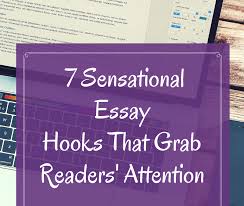 7 Sensational Essay Hooks That Grab Readers Attention