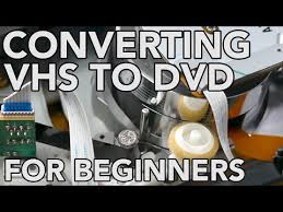 converting vhs to dvd for beginners