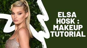 elsa hosk makeup tutorial you