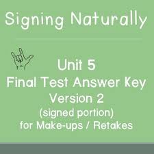 Answer key name _ unit 5 test date _ multiple choice: Signing Naturally Unit 5 Final Test Answer Key Version 2 For Make Ups Retakes
