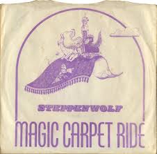 steppenwolf magic carpet ride