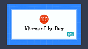 110 idiom exles everyone should know