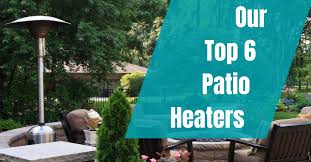 Top 6 Patio Heaters For 2018