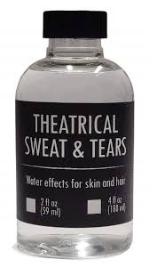 theatrical sweat and fake tears