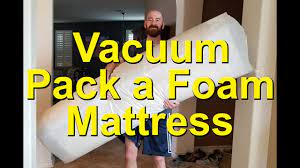 vacuum pack a memory foam mattress with