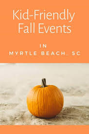 kid friendly fall events in myrtle