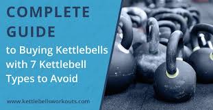 Complete Guide To Buying The Best Kettlebells 7 Kettlebell