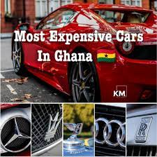 top 10 most expensive cars in ghana and
