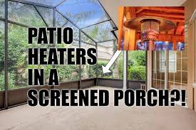 can patio heaters be used on a screened