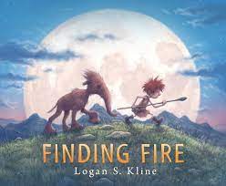 Finding Fire: Kline, Logan S., Kline, Logan S.: 9781536213027: Amazon.com:  Books