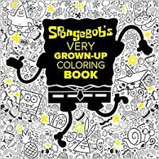 You colored your favorite coloring page. Spongebob S Very Grown Up Coloring Book Spongebob Squarepants Adult Coloring Book Random House Schigiel Gregg 9781524701420 Amazon Com Books