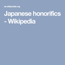 Japanese Honorifics Wikipedia Lets Learn Japanese