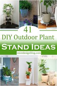 41 Diy Outdoor Plant Stand Ideas Mint