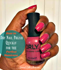 how to dry nail polish quickly for the
