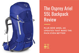 the osprey ariel 55 backpack review