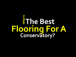 best flooring for a conservatory