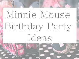 35 Best Minnie Mouse Birthday Party Ideas Birthday Inspire