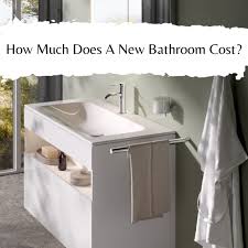 How Much Does A New Bathroom Cost