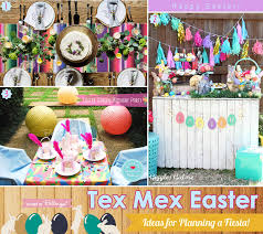 Try A Tex Mex Fiesta Theme For An Easter Party