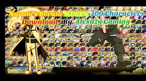 DOWNLOAD] NARUTO X BORUTO MUGEN 300 CHARACTERS BY ALEXDZY GAMING BLEACH VS  NARUTO MOD APK - YouTube