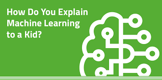 explain machine learning to a kid