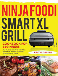 ninja foodi smart xl grill cookbook for