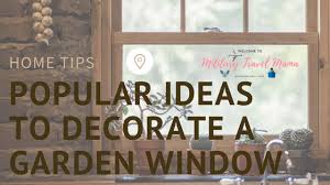 Ideas To Decorate A Garden Window