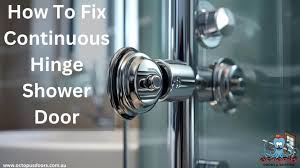 How To Fix Continuous Hinge Shower Door