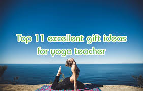 excellent gift ideas for yoga teacher