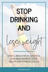 stop drinking and lose weight euphoric