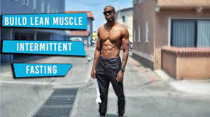 building lean muscle with intermittent