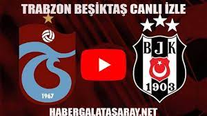 Taraftarium24 Trabzonspor - Beşiktaş Maçı Canlı İzle Bein Sport Justin TV  TRABZON-BJK Maç İzle Selçuk Spor Tv Trabzonspor - Beşiktaş Maçını İzle -  Haber Galatasaray
