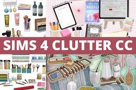 45 best sims 4 clutter cc accessorize