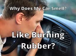 why does my car smell like burning rubber
